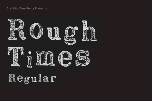 Rough Times Regular Font: Adding Texture to Your Brand